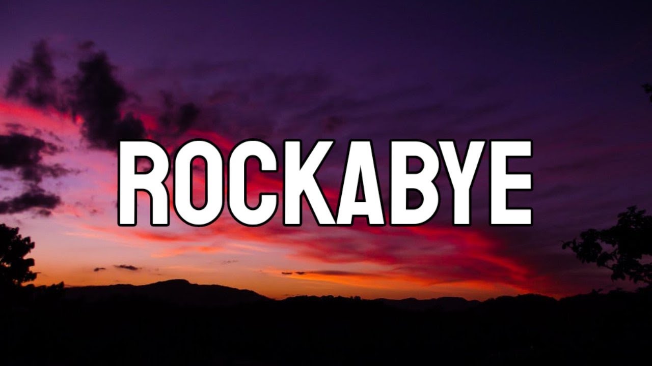 Clean Bandit - Rockabye (Lyrics) Ft. Sean Paul & Anne-Marie