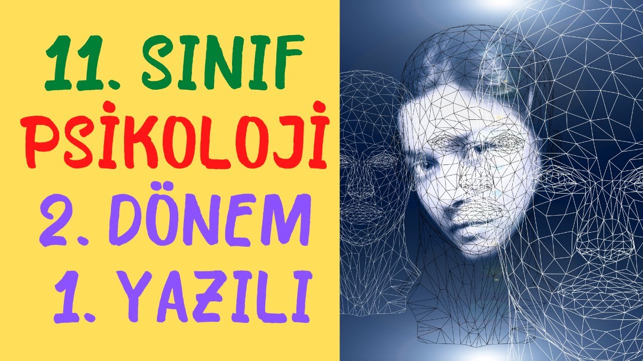 11. Sınıf  Psikoloji 2. Dönem 1. Yazılı
