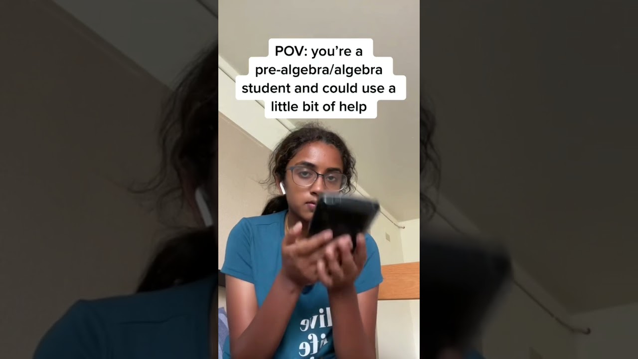 POV: You&rsquo;re a pre-algebra/algebra student who needs math help