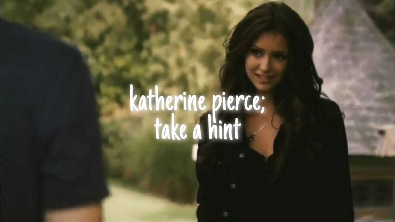 katherine pierce | take a hint