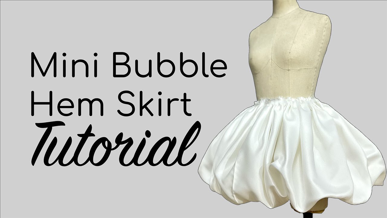 MINI BUBBLE HEM SKIRT TUTORIAL | LA MODÉLISTE