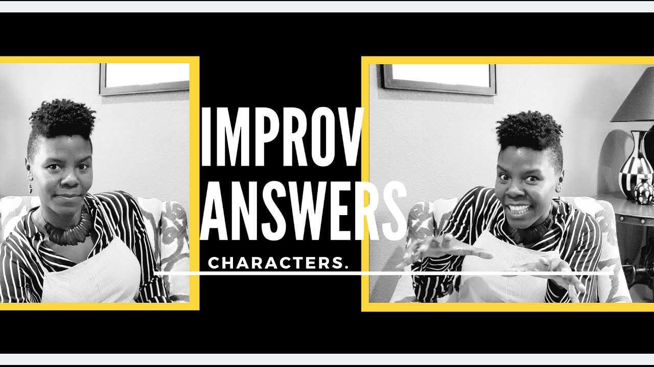 Improv Answers | An exercise in creating characters for an improv scene.