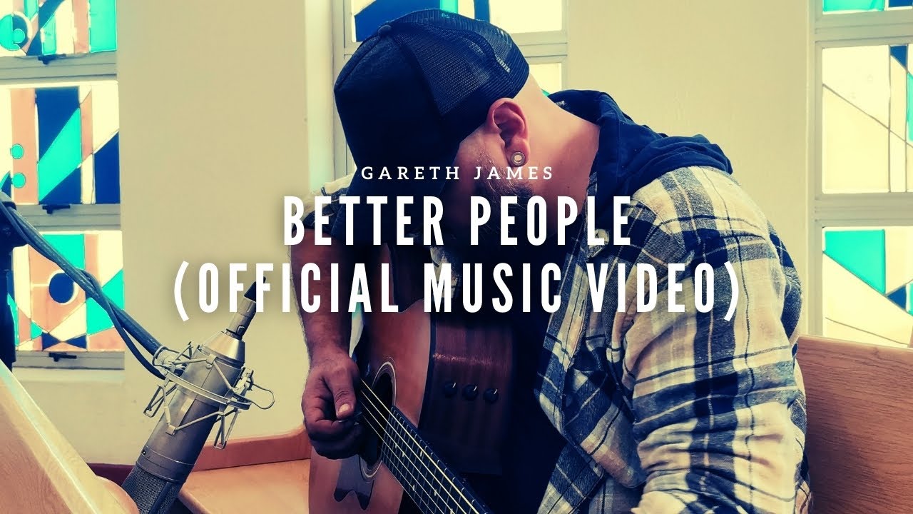 Gareth James - Better People (Official Music Video)