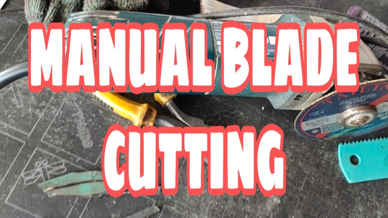 MANUAL BLADE CUTTING