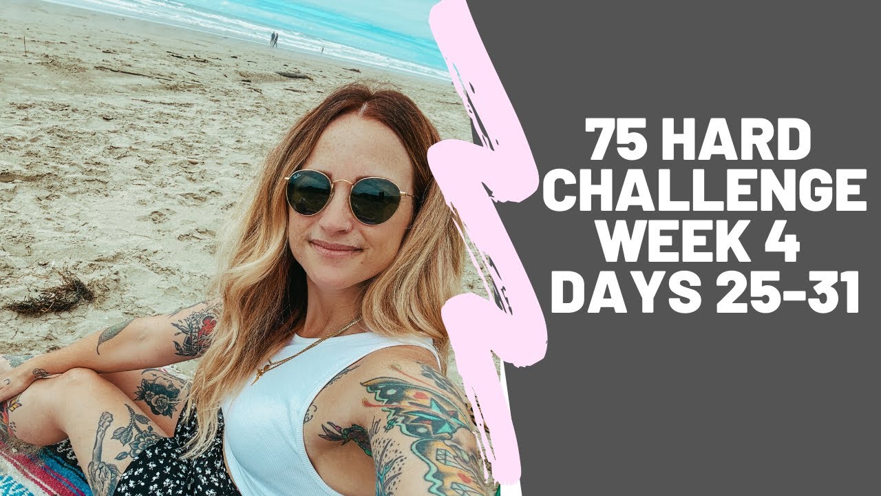 75 HARD CHALLENGE - WEEK 4