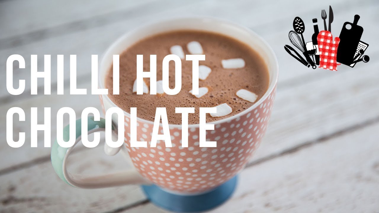 Chilli Hot Chocolate | Everyday Gourmet S9 EP79