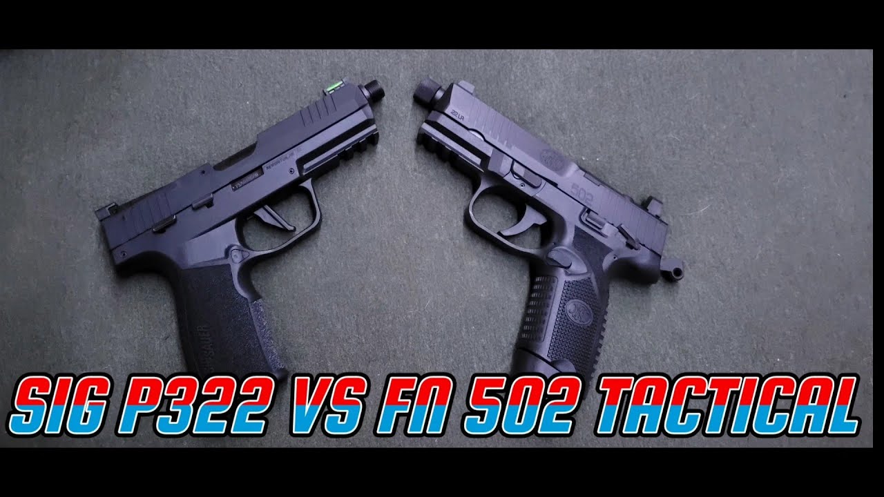 SIG P322 VS FN 502 TACTICAL FIRST 50 ROUND HEAD TO HEAD