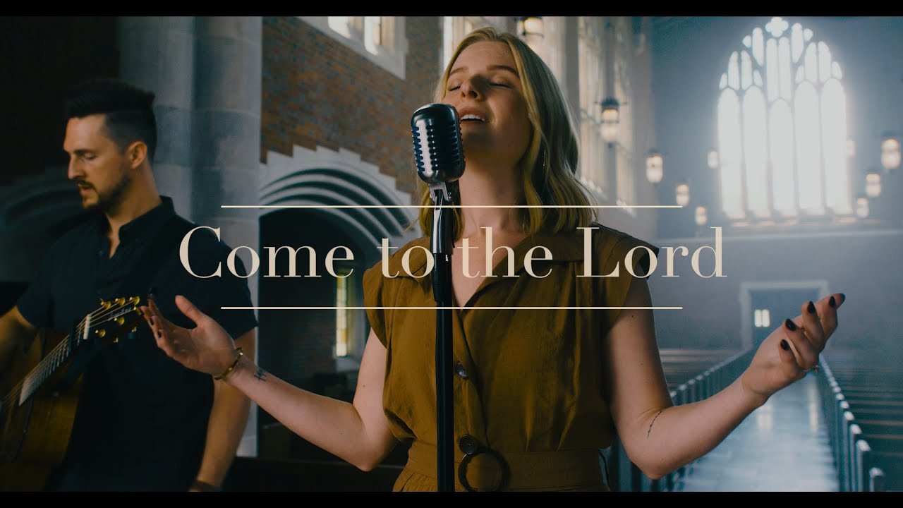 Come to the Lord | Journey Worship Co. (Official Music Video)