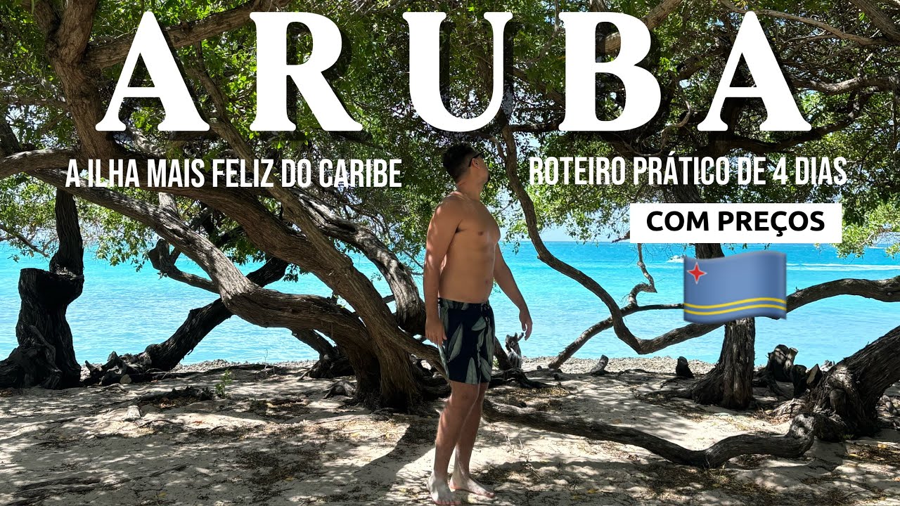 ARUBA - O que fazer, Praias, Hospedagem, Passeios, Voo, Dicas para economizar com preços