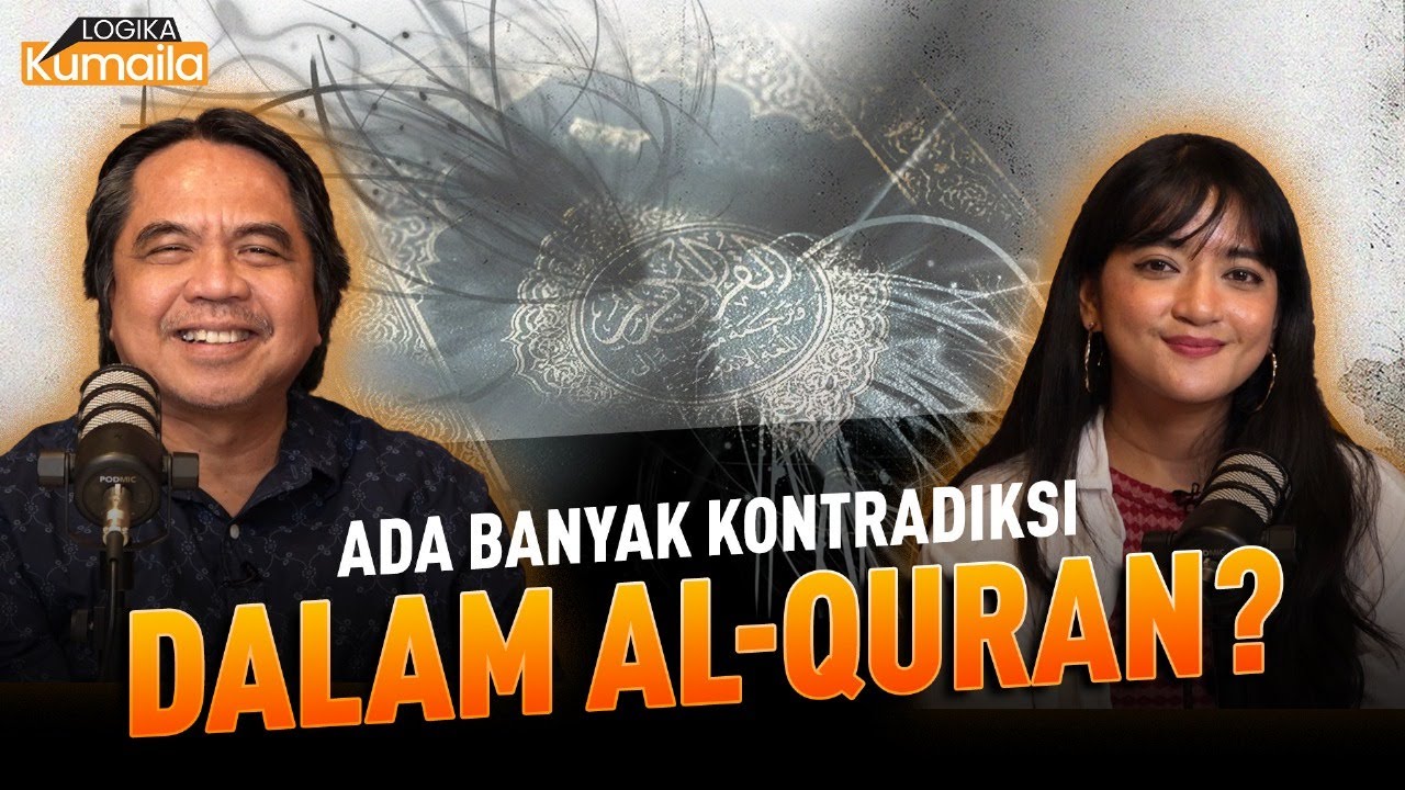 ADA BANYAK KONTRADIKSI DALAM AL-QURAN? Logika Kumaila @forbidden.questions
