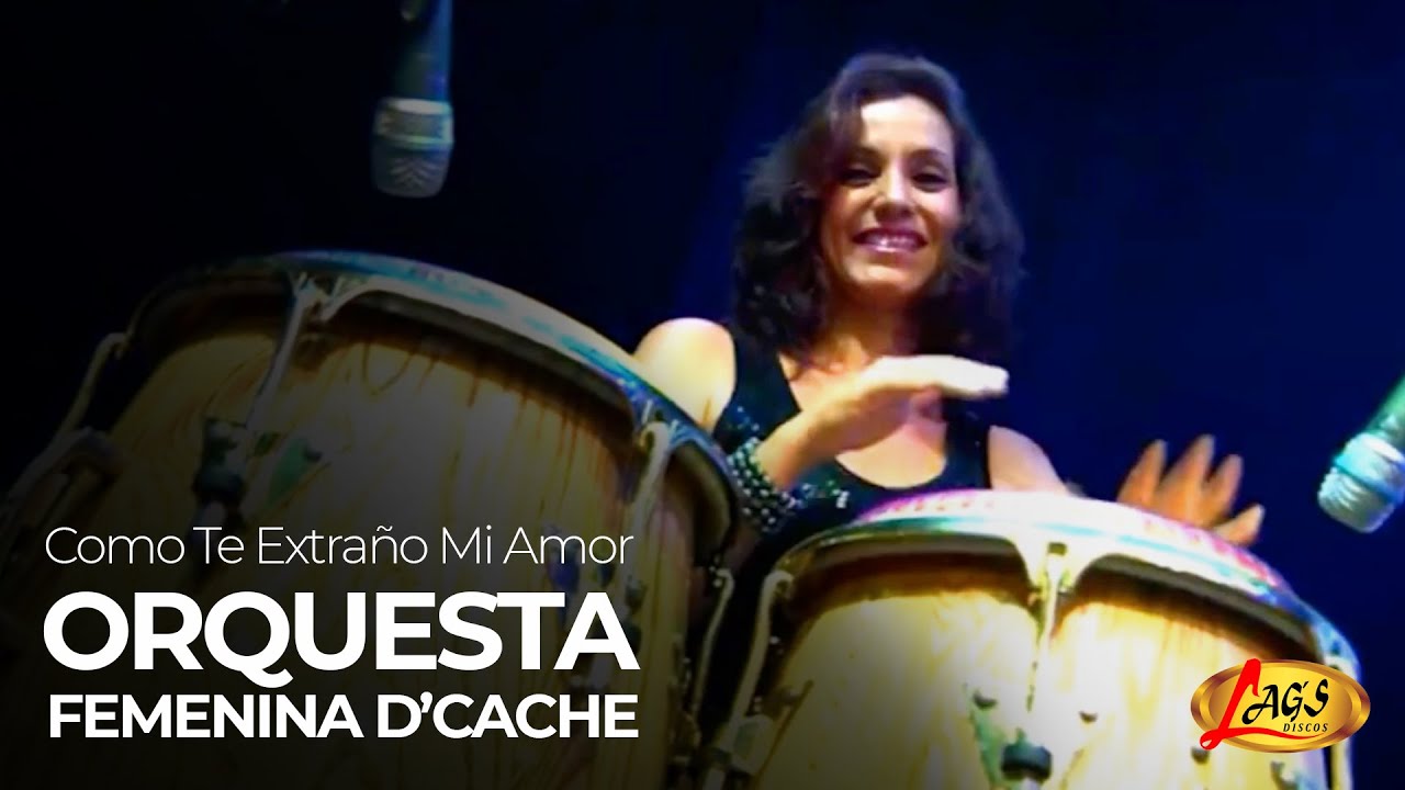 Orquesta Femenina D'Dache - Como Te Extraño Mi Amor