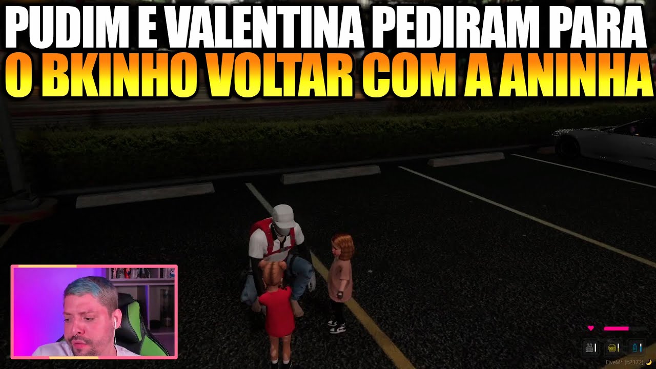 PUDIM E VALENTINA PEDIRAM PARA O BKINHO VOLTAR COM A ANINHA, SERÁ QUE VAI ROLAR ?? 🔥👀
