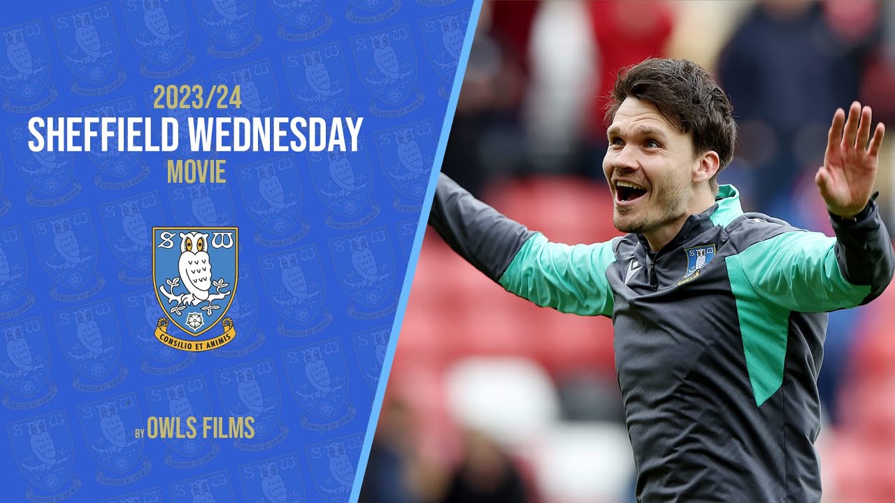 Sheffield Wednesday 2023/24 Season Movie