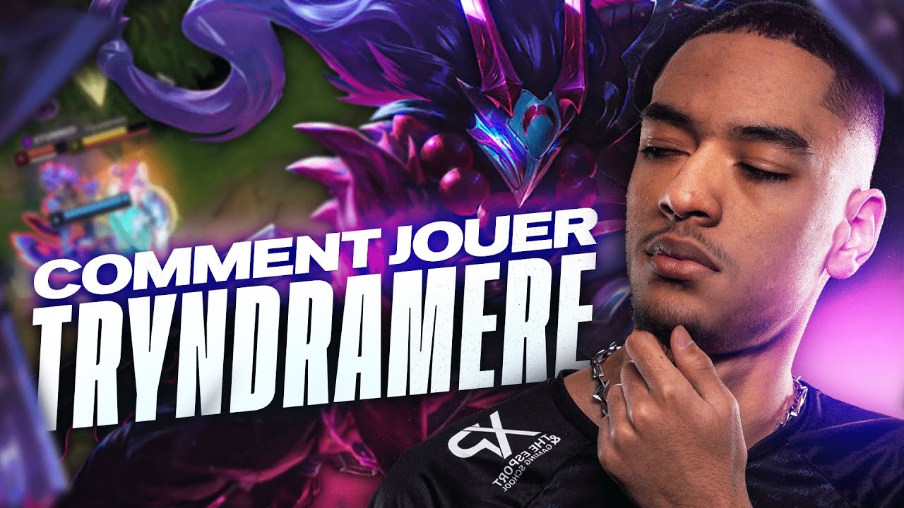 Voici comment CARRY AVEC TRYNDAMERE