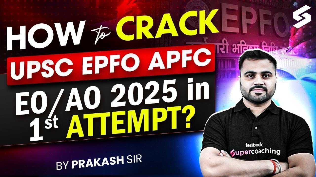 How To Crack UPSC EPFO Exam In First Attempt | UPSC EPFO 2025 Preparation | EPFO 2025 | Prakash Sir