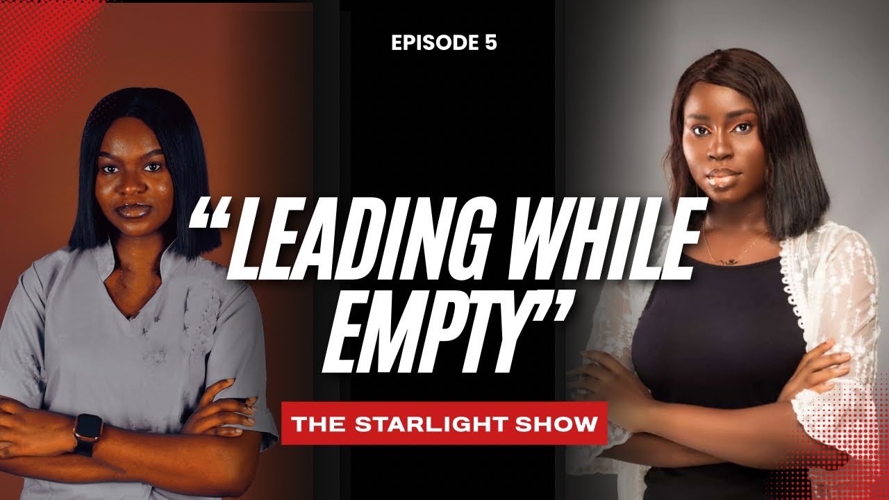 EP 5- LEADING WHILE EMPTY ||| ADEKEYE DAMILOLA ON THE STARLIGHT SHOW