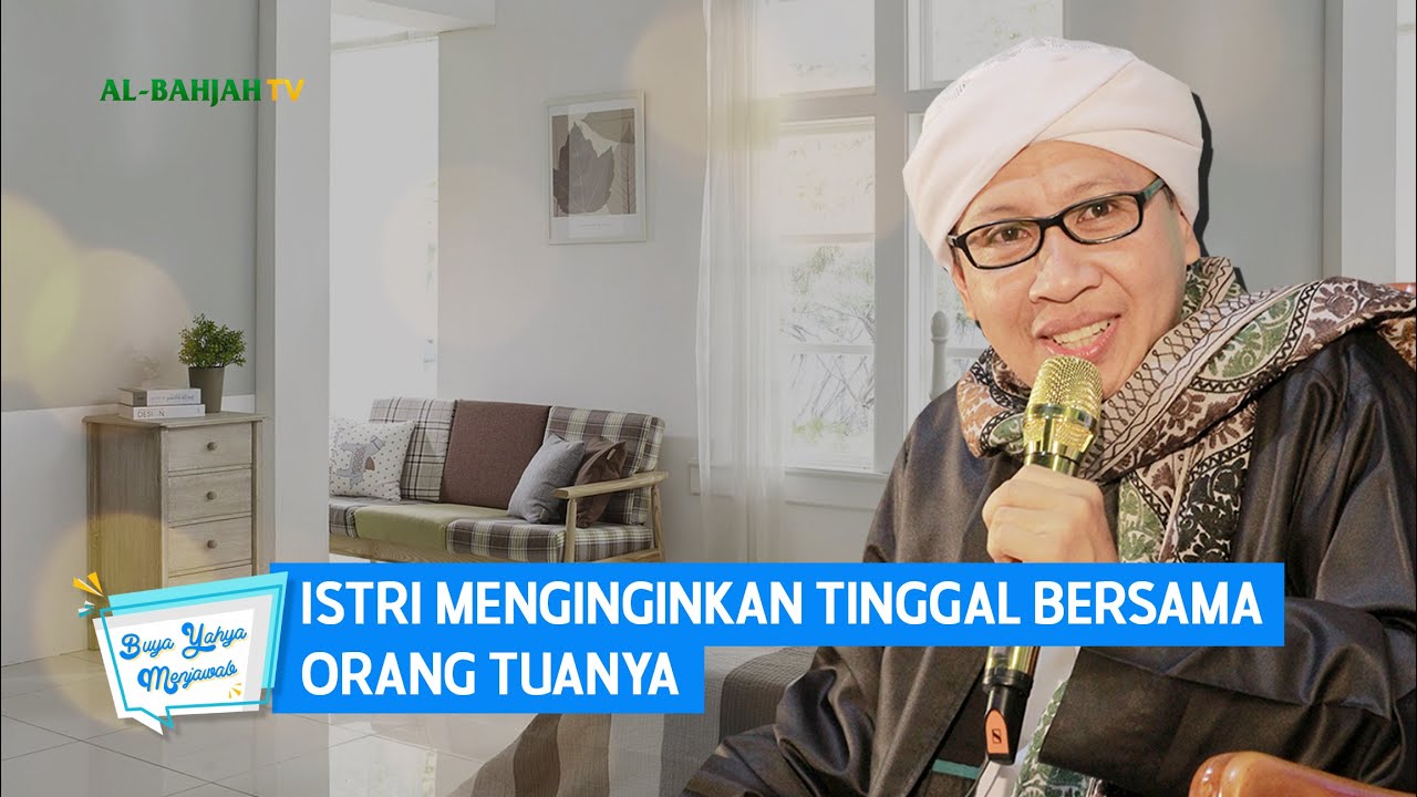 Istri Menginginkan Tinggal Bersama Orang Tuanya | Buya Yahya Menjawab
