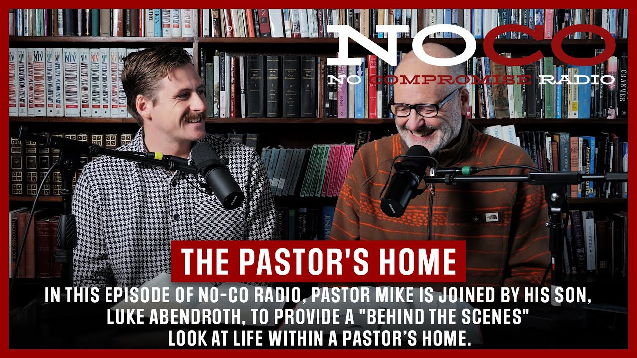No-Co Radio: Video Episode 50: “The Pastor's Home” with Pastor Mike & Luke Abendroth