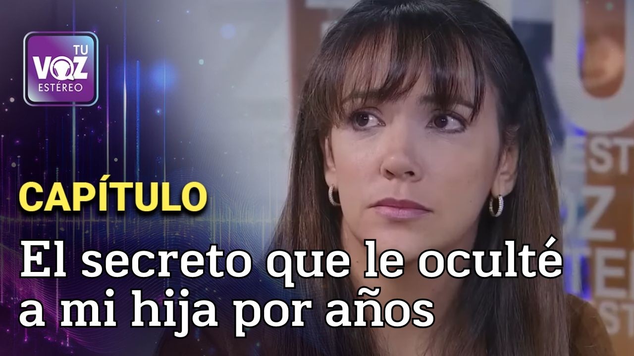 Le esconde un gran secreto a su hija - Lo oculto | Tu Voz Estéreo