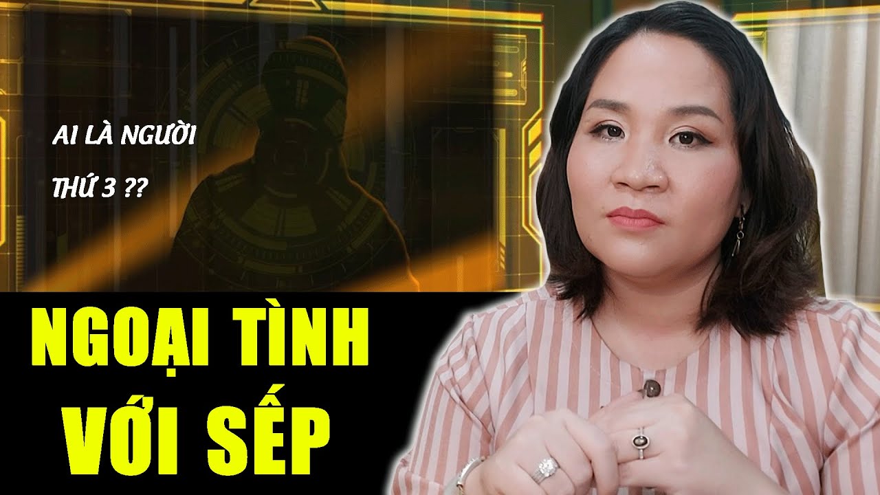 NGƯỜI THỨ 3 - TẬP 16 Full : Ngoại tình công sở với sếp, Cuộc tình tội lỗi | Tô Nhi A
