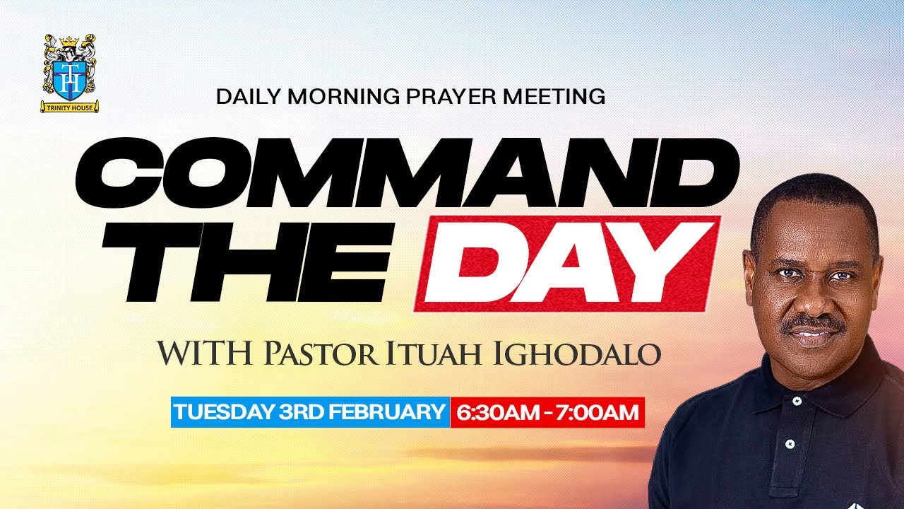 Command the Day Morning Prayers | Tuesday 3rd February, 2026