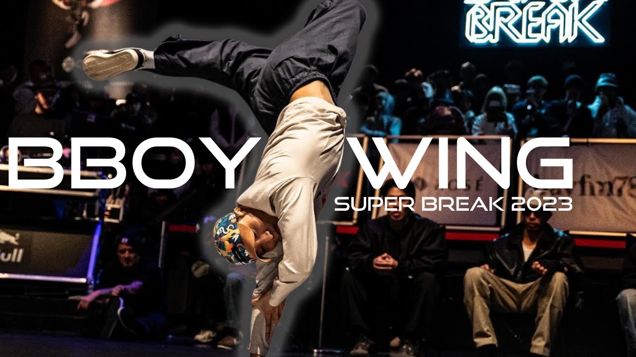 BBOY WING  RECAP | SUPER BREAK 2023 l