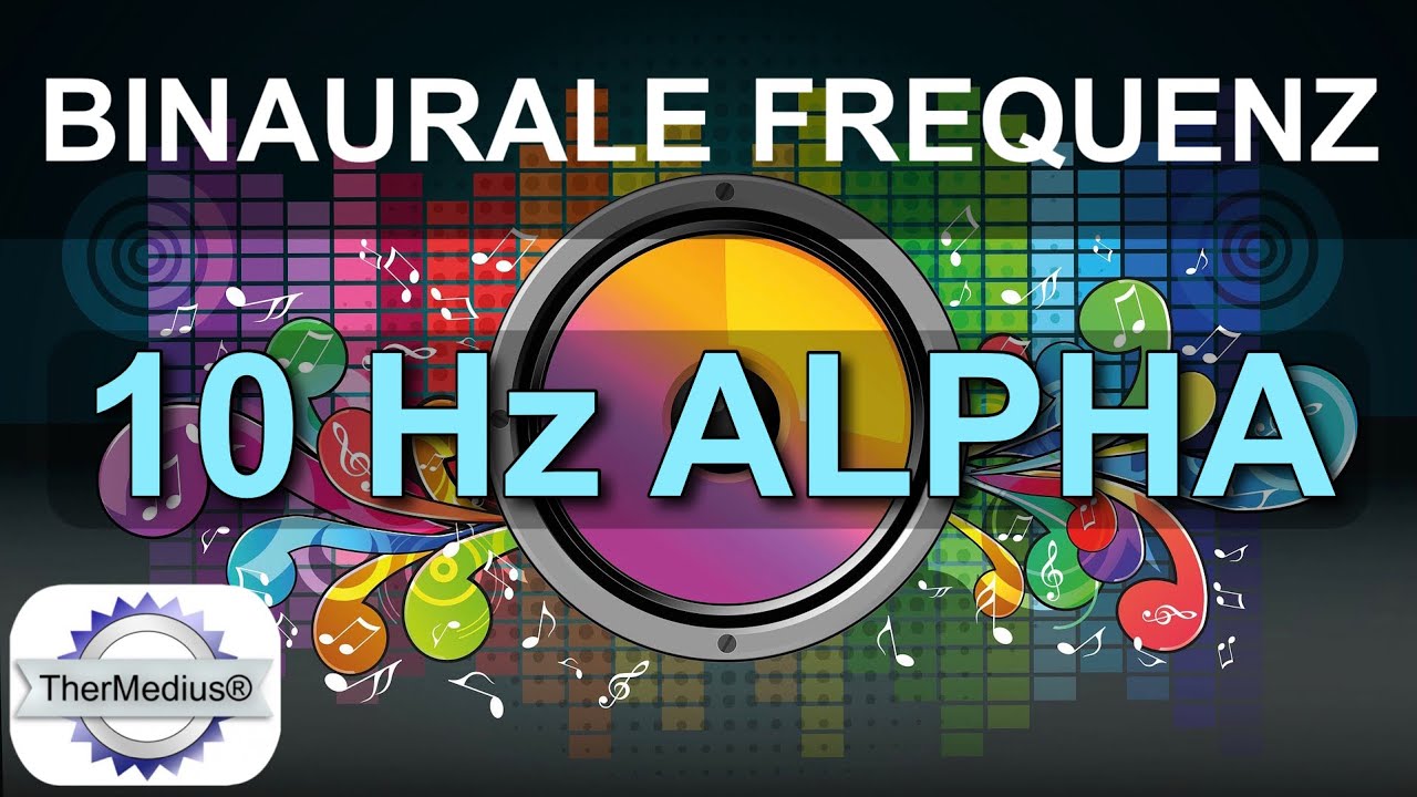 Binaurale Frequenz 10 Hz Alpha - für Harmonisierung, Entspannung, Hypnose