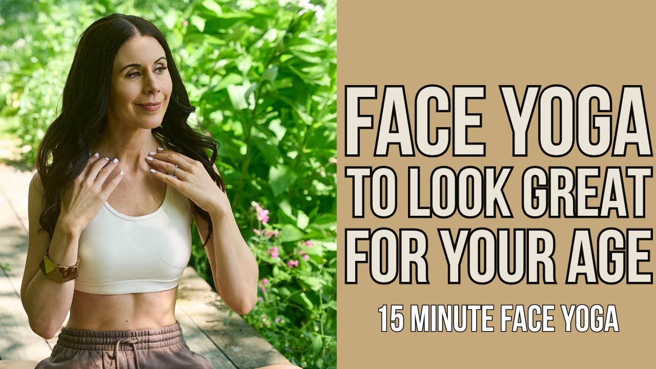15 Minute Face Yoga To Look Great For Your Age