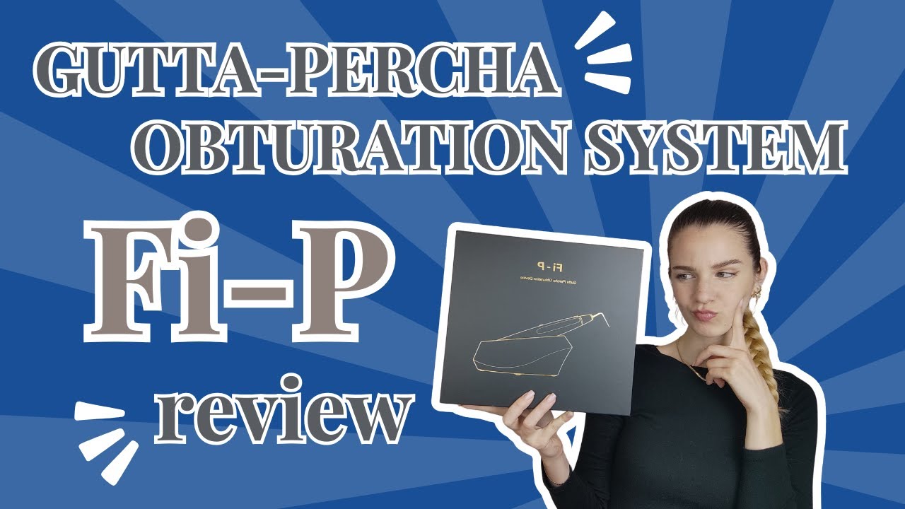 Fi-P Gutta-Percha Obturation System by Woodpecker - Review