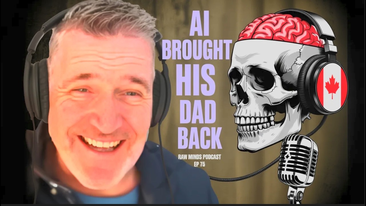 AI Brought His Dad Back | Raw Minds Podcast S2 Ep. 74