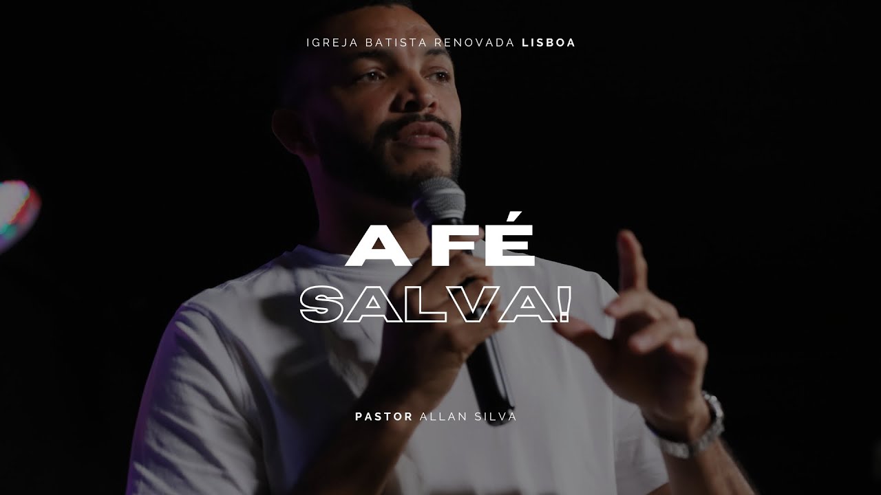 A FÉ SALVA| 24/07 |PASTOR ALLAN SILVA|TRANSMISSÃO EM DIRECTO | IBR  LISBOA