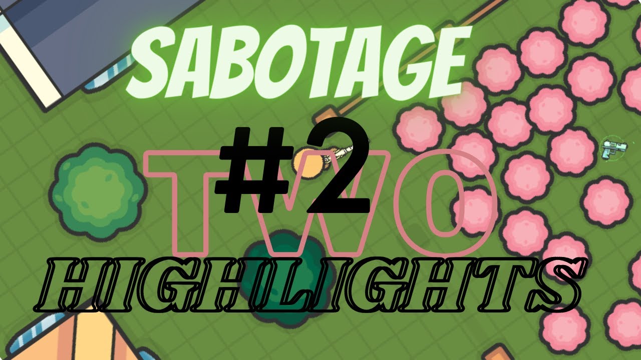 Sabotage Highlights #2