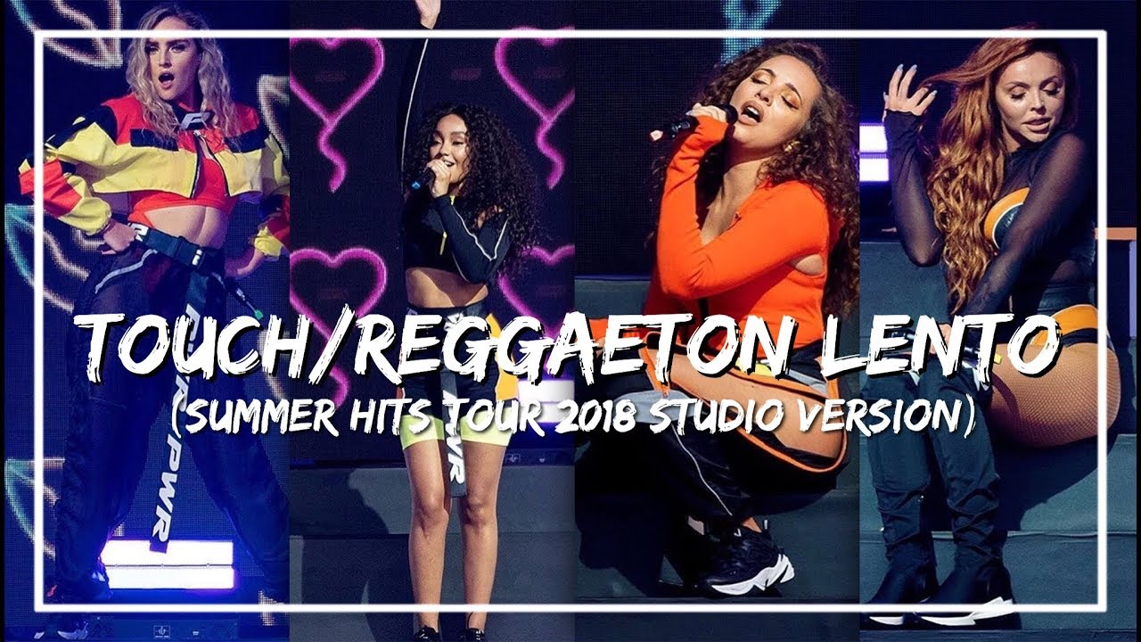 CNCO, Little Mix - Touch/Reggaeton Lento (Summer Hits Tour 2018 Studio Version)