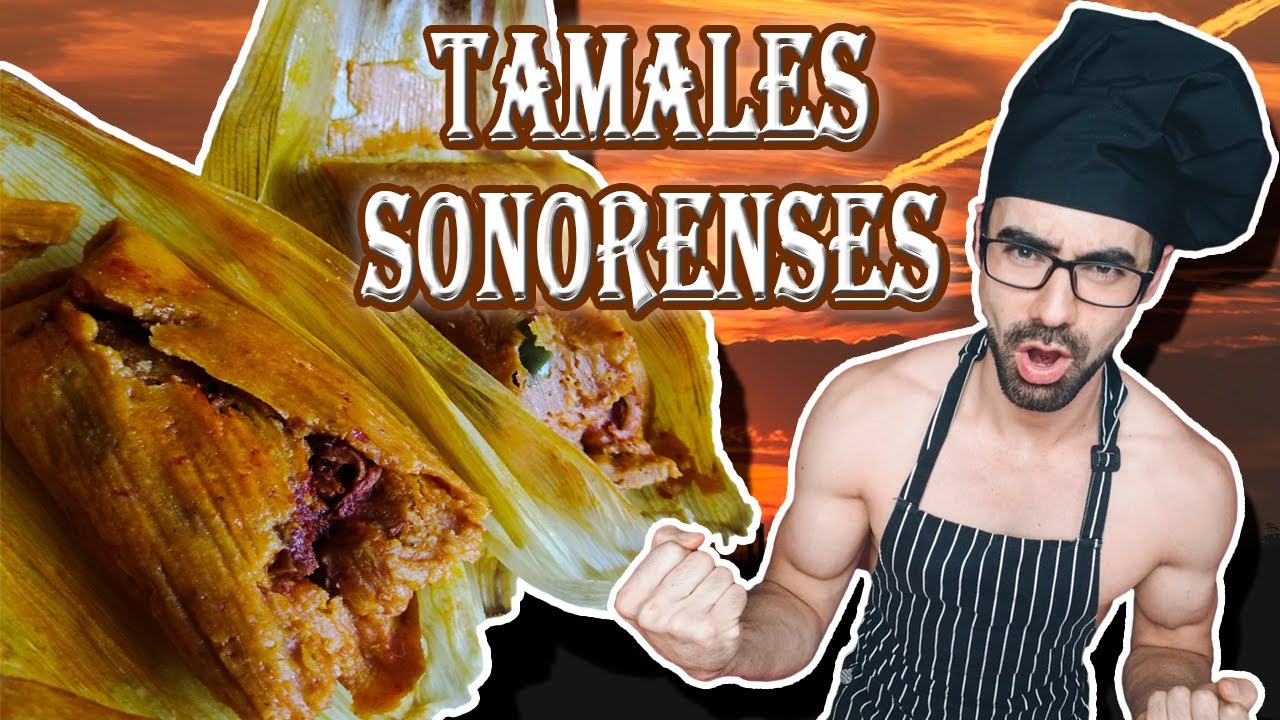 Tamales Sonorenses | El PinChef Báez | SoyLuisBáez