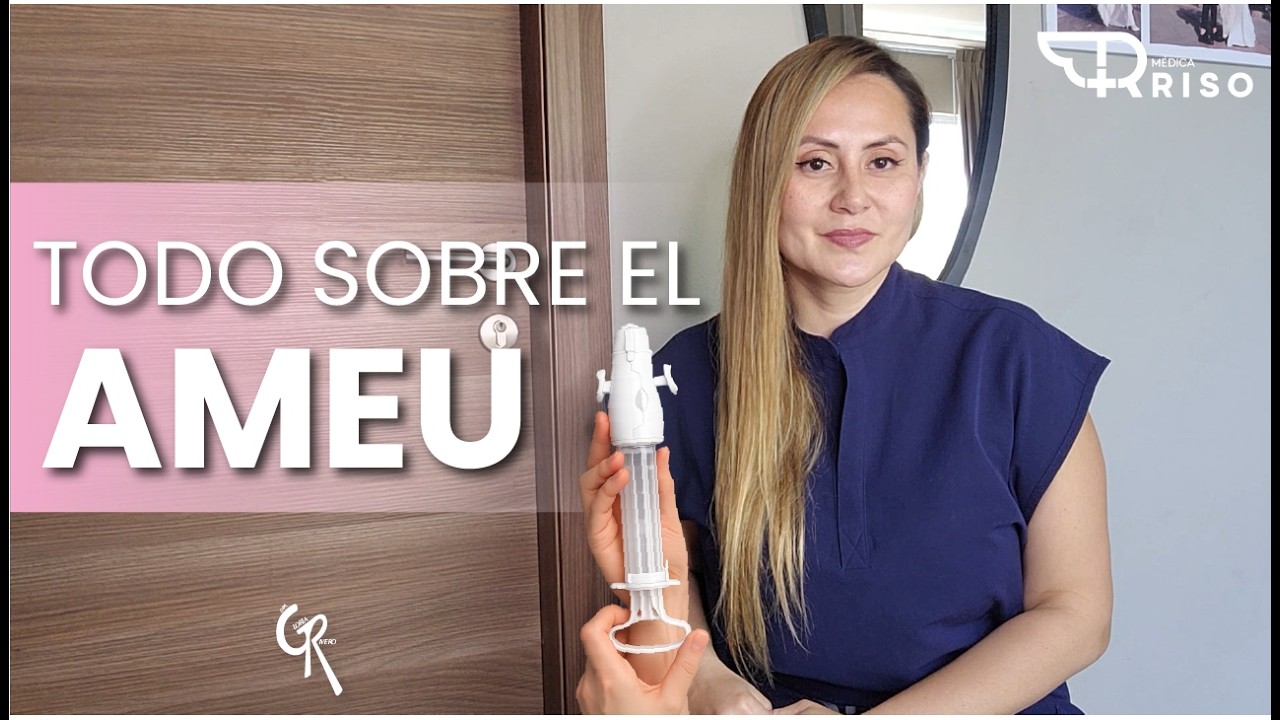 Todo sobre el AMEU: ¿Qué es, cuando se realiza? Y posibles complicaciones