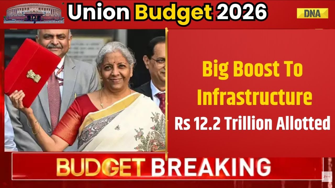 Budget 2026: India Raises Infrastructure Spending To Record 12.2 Trillion Rupees For 2026-27