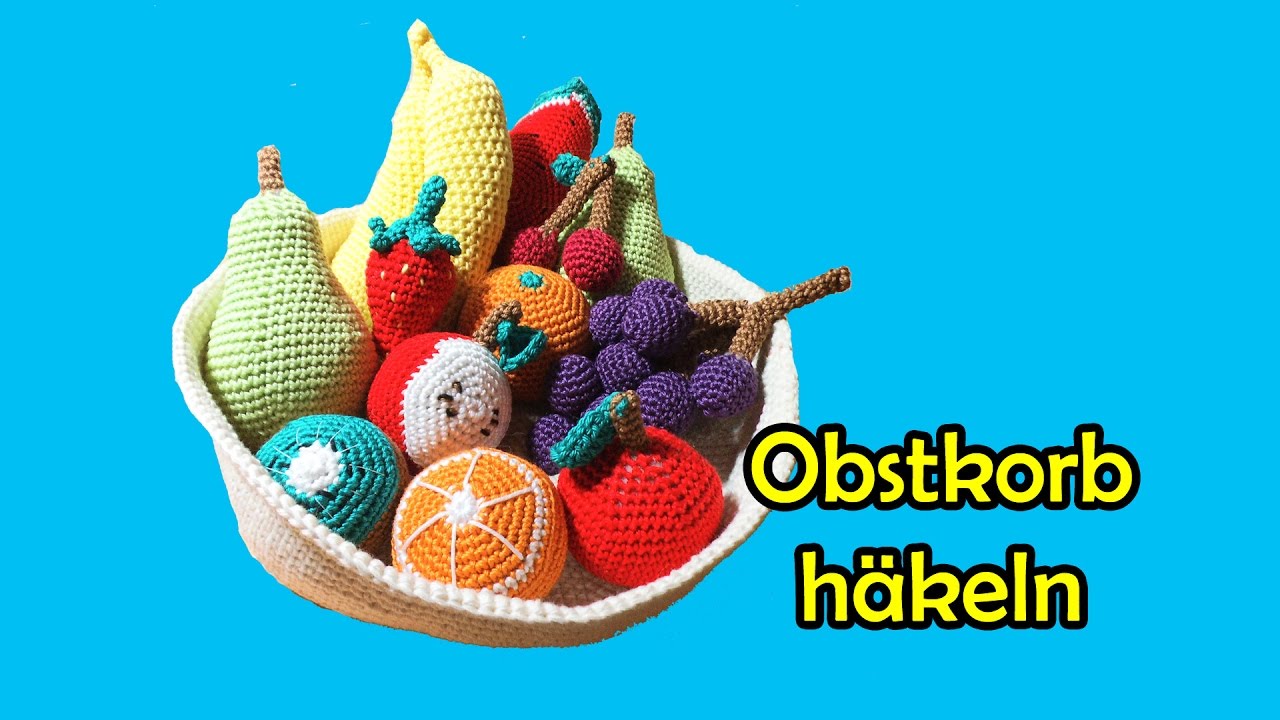 Obstkorb häkeln - Romy Fischer Häkelanleitung