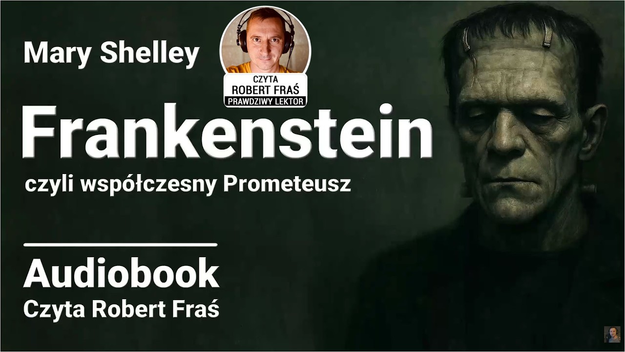 Mary Shelley &ndash; Frankenstein | Klasyka grozy! | Czyta Robert Fraś | AUDIOBOOK PL