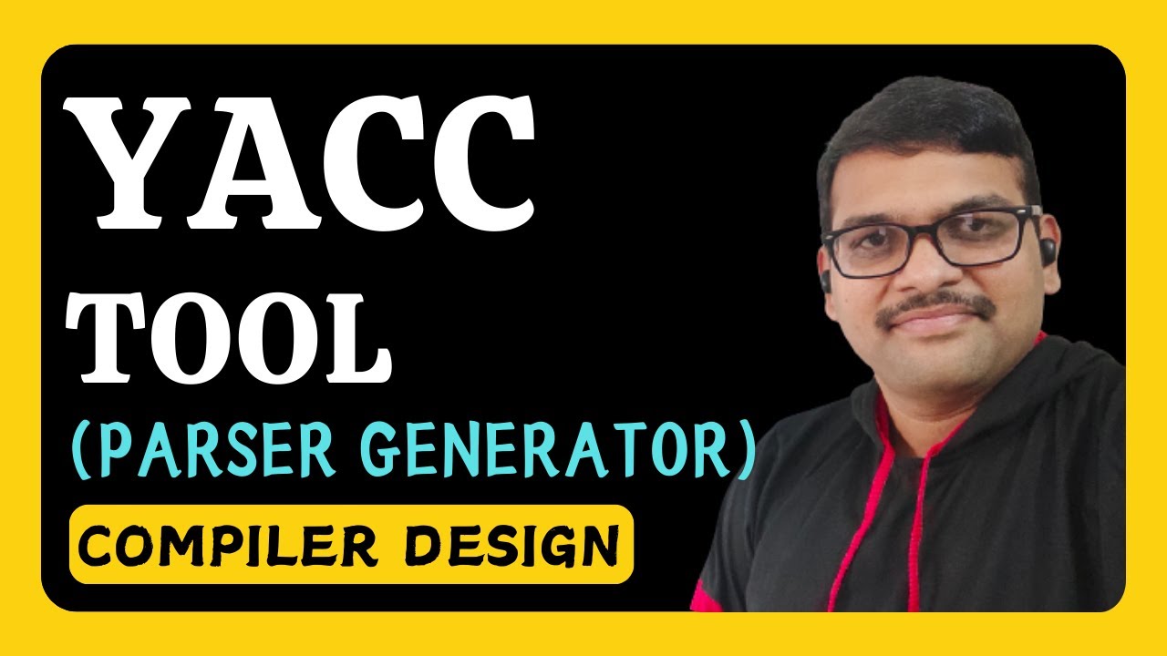 YACC Tool in Compiler Design || Parser Generator using YACC Tool || Compiler Design