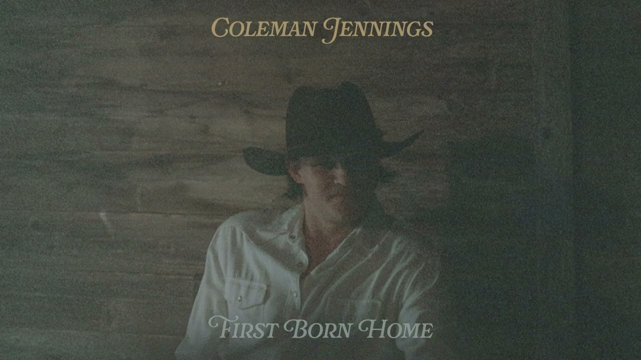 Coleman Jennings - First Born Home (Official Audio)
