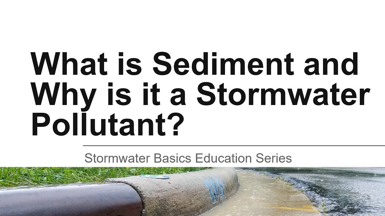 What is Sediment and Why is it a Stormwater Pollutant?