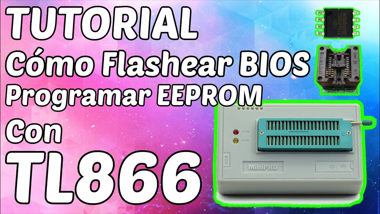 Técnica para Flashear BIOS, Programar EEPROM con Programador Universal TL866, TL866A, TL866CS