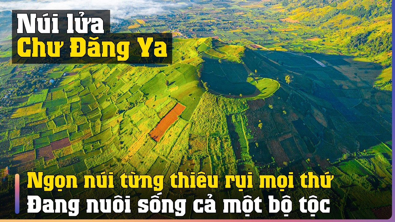 Bí Ẩn Địa Lý những ngọn núi lửa ở Việt Nam - Núi lửa Chư Đăng Ya