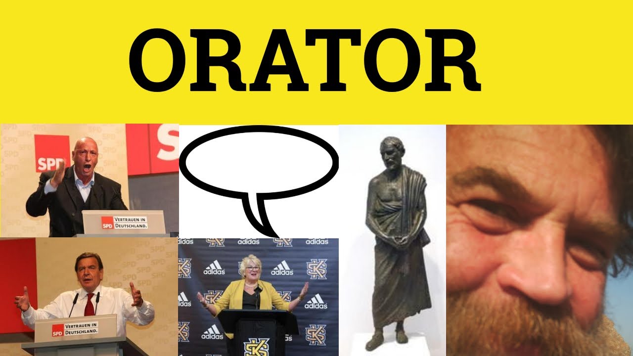 🔵 Orator Oration Orate Oratory - Orator Meaning - Oration Examples - Formal English