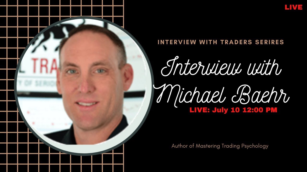 Interview with Michael Baehr  Author of Mastering Trading Psychology
