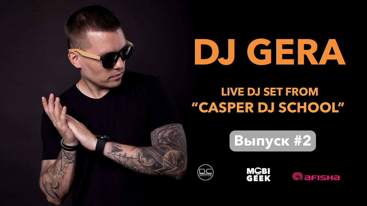 02  DJ GERA LIVE DJ SET FROM CASPER DJ SCHOOL