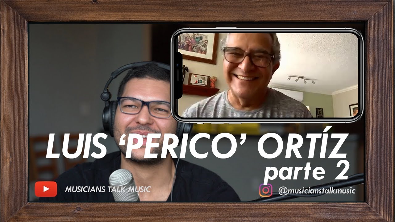 LUIS 'PERICO' ORTÍZ p.2 '¿Quien lo nombró 'PERICO'?