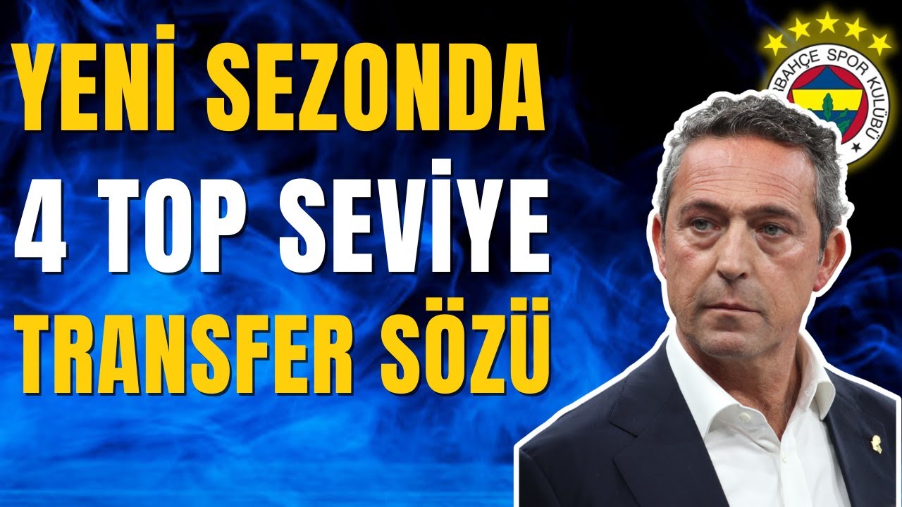 DÖRT TOP SEVİYE TRANSFER | Ali Koç Fenerbahçe'nin Transfer Planlamasını Açıkladı