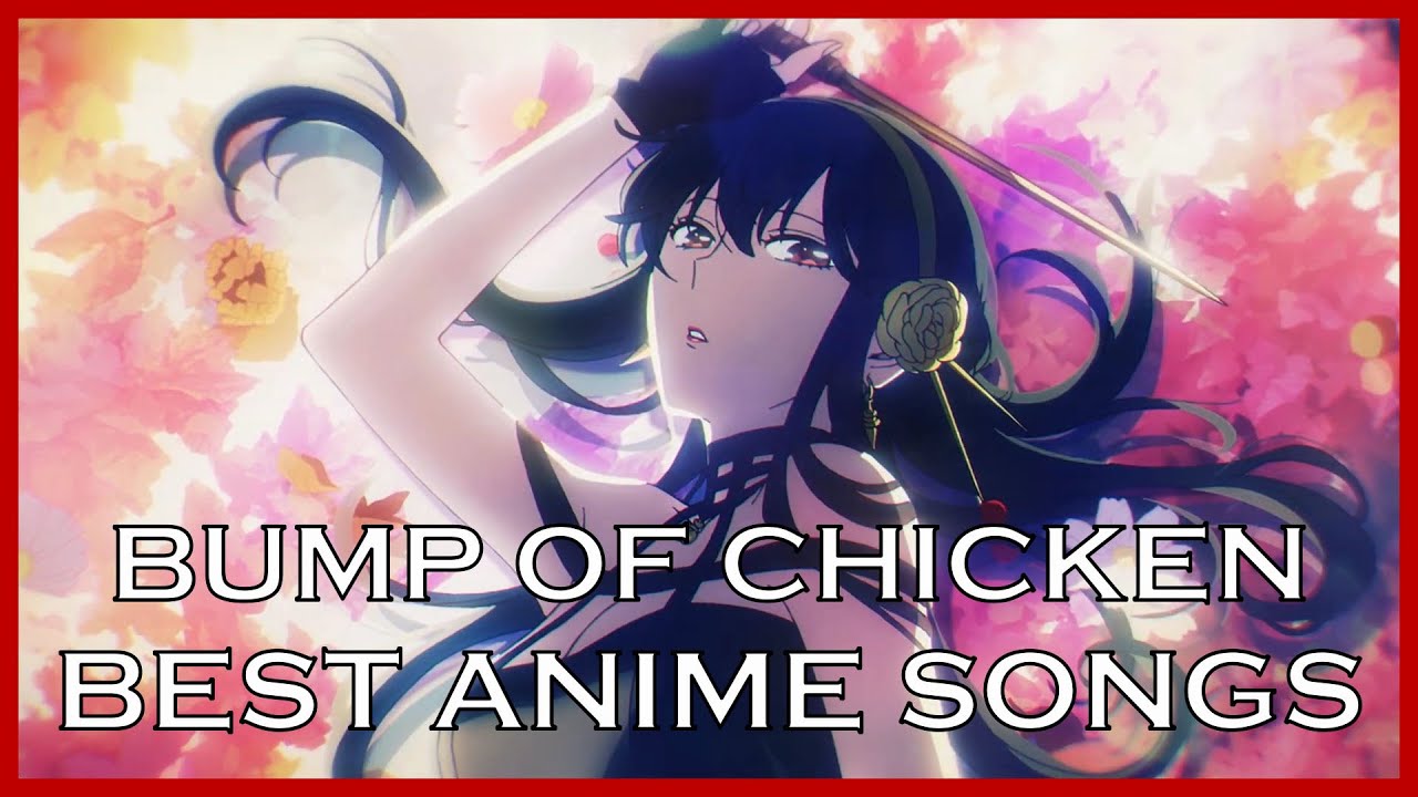 Top BUMP OF CHICKEN Anime Songs