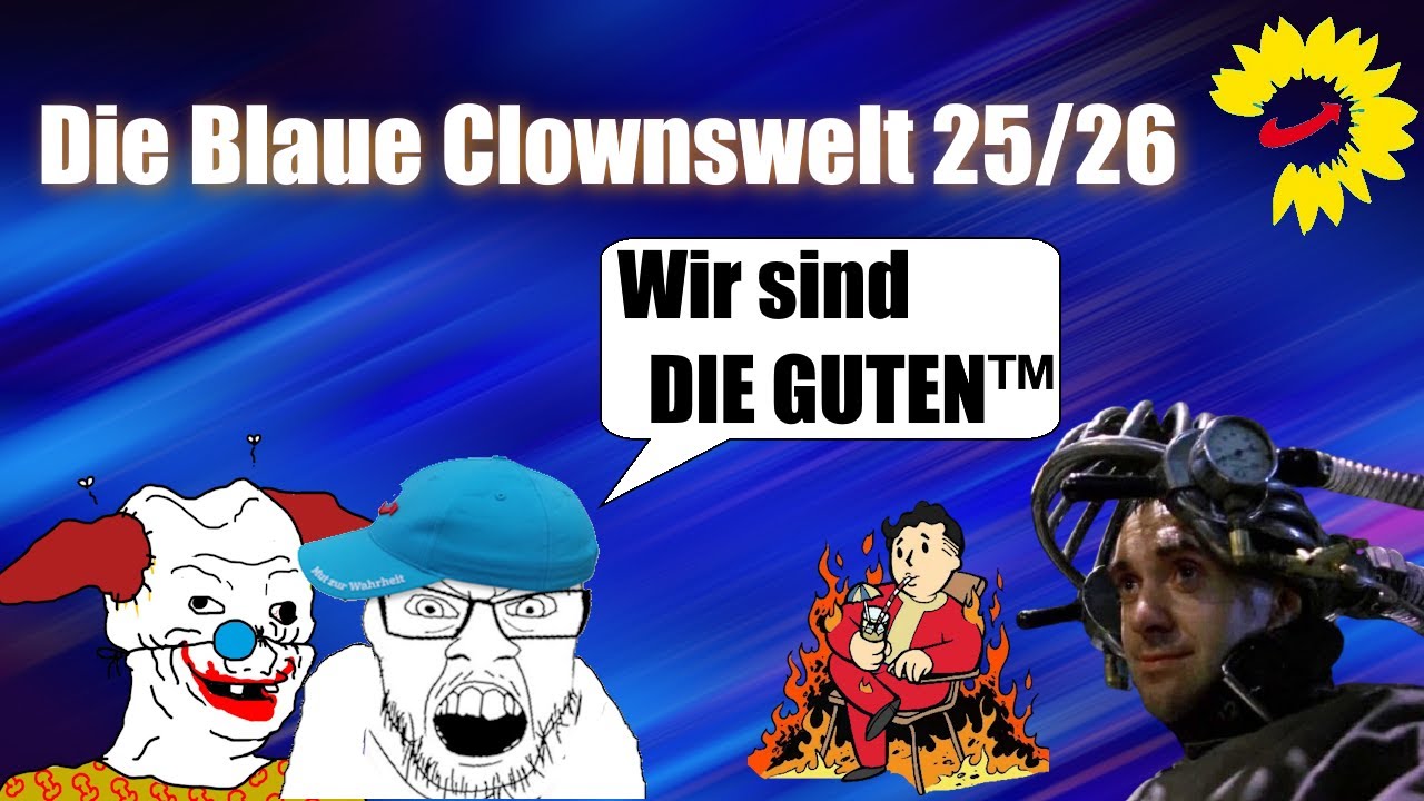 Die blaue CLOWNSWELT wird immer ABSURDER